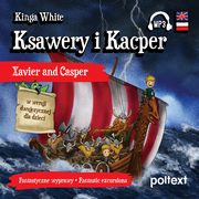 ksiazka tytu: Ksawery i Kacper. Xavier and Casper w wersji dwujzycznej dla dzieci autor: Kinga White