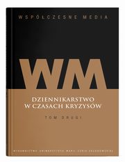 Wspczesne media. Dziennikarstwo w czasach kryzysw Tom 2, 