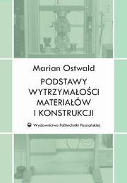 Podstawy wytrzymaoci materiaw i konstrukcji, Marian Ostwald