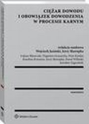 Ciar dowodu i obowizek dowodzenia w procesie karnym, Jerzy Skorupka, Pawe Wiliski, Piotr Kardas, ukasz Baszczak, Wojciech Jasiski, Dagmara Gruszecka, Karolina Kremens