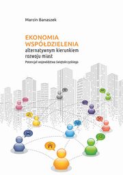 Ekonomia wspdzielenia alternatywnym kierunkiem rozwoju miast. Potencja wojewdztwa witokrzyskiego, Marcin Banaszek
