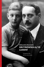 ksiazka tytu: Grzybowska 6/10. Lament autor: Aleksandra Domaska