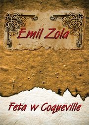 ksiazka tytu: Feta w Coqueville autor: Emil Zola