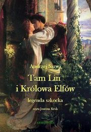 Tam Lin i Krlowa Elfw. Legenda szkocka., Andrzej Sarwa