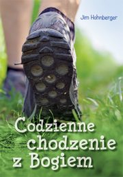 ksiazka tytu: Codzienne chodzenie z Bogiem autor: Jim Hohnberger