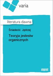 ksiazka tytu: Teoryja jestestw organicznych autor: Jdrzej niadecki