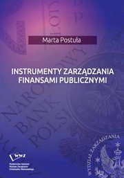 ksiazka tytu: Instrumenty zarzdzania finansami publicznymi autor: Marta Postua