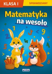 Matematyka na wesoo. Sprawdziany. Klasa 1, Beata Guzowska, Iwona Kowalska, Agnieszka Wrocawska
