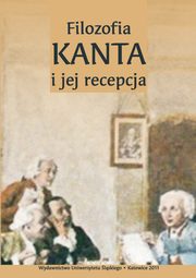 ksiazka tytu: Filozofia Kanta i jej recepcja - 12 Ultratranscendentalizm Jacques'a Derridy jako poszukiwanie warunkw niemoliwoci autor: 