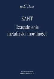 Uzasadnienie metafizyki moralnoci, Immanuel Kant