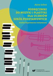 Podrczniki do muzyki i plastyki dla uczniw szk podstawowych. Analiza lingwistyczno-statystyczna, Anna obos