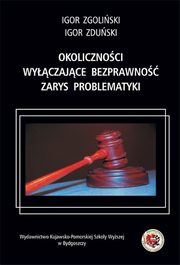 ksiazka tytu: Okolicznoci wyczajce bezprawno. Zarys problematyki autor: Igor Zgoliski, Igor Zduski