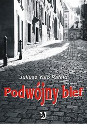 ksiazka tytu: Podwjny blef autor: Juliusz Rafeld