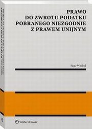 Prawo do zwrotu podatku pobranego niezgodnie z prawem unijnym, Piotr Wrbel
