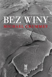 Bez winy, Michael Crummey