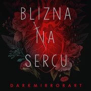 Blizna na sercu, Darkmirrorart