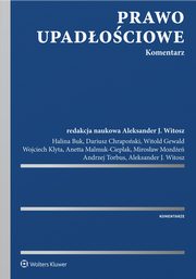 ksiazka tytu: Prawo upadociowe. Komentarz autor: Wojciech Klyta, Halina Buk, Dariusz Chraposki, Andrzej Torbus, Witold Gewald, Mirosaw Mozde, Anetta Malmuk-Cieplak, Aleksander Jerzy Witosz