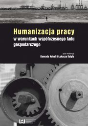 Humanizacja pracy w warunkach wspczesnego adu gospodarczego, 
