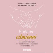 Piknie odmienni. Jak uwolni zwizek od codziennych sprzeczek i nieporozumie, Monika Janiszewska, Katarzyna Kucewicz