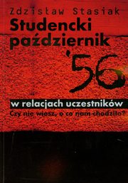 Studencki padziernik 56 w relacjach uczestnikw, Zdzisaw Stasiak