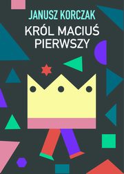 Krl Maciu Pierwszy, Janusz Korczak
