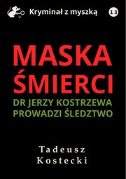 Maska mierci, Tadeusz Kostecki