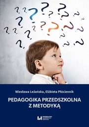 ksiazka tytu: Pedagogika przedszkolna z metodyk autor: Wiesawa Leaska, Elbieta Pciennik