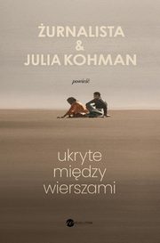 Ukryte midzy wierszami, urnalista urnalista, Julia Kohman