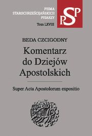 ksiazka tytu: Komentarz do Dziejw Apostolskich autor: Beda Czcigodny