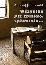 Wszystko ju zblako, spowiao..., Andrzej Janczewski