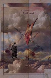 Mickiewicz w Stambule, Krzysztof Rutkowski