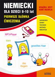 Niemiecki dla dzieci 8-10 lat. Pierwsze swka. wiczenia, Monika von Basse, Joanna Bednarska