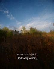 Rozwj wiary, Ks. Antoni Langer