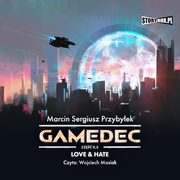 Gamedec. Cz 0,5. Love & Hate, Marcin Sergiusz Przybyek