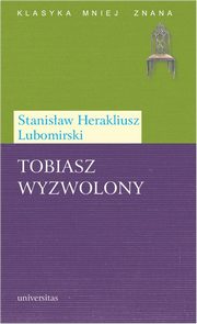 Tobiasz Wyzwolony, Stanisaw Herakliusz Lubomirski