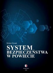 SYSTEM BEZPIECZESTWA W POWIECIE, Robert Dynak