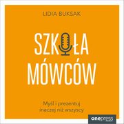 Szkoa Mwcw. Myl i prezentuj inaczej ni wszyscy, Lidia Buksak