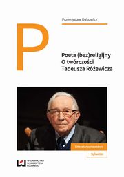 Poeta (bez)religijny, Przemysaw Dakowicz