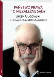 Pastwo prawa to niezalene sdy, Jacek Gudowski, Krzysztof Sobczak