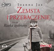 Zemsta i przebaczenie Tom 3 Rzeka tsknoty, Joanna Jax