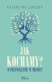 Jak kochamy?, Katarzyna Lorecka