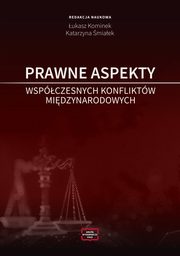 PRAWNE ASPEKTY WSPӣCZESNYCH KONFLIKTW MIDZYNARODOWYCH, 
