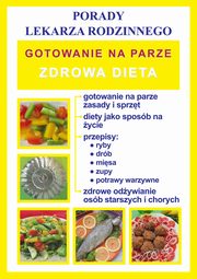 ksiazka tytu: Gotowanie na parze. Zdrowa dieta. Porady lekarza rodzinnego autor: Monika von Basse