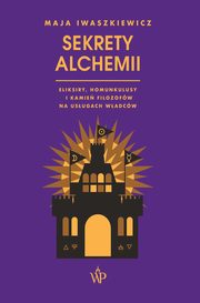Sekrety alchemii, Maja Iwaszkiewicz