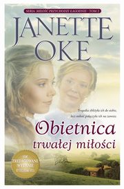 OBIETNICA TRWAEJ MIOCI, Janette Oke, Oke Janette