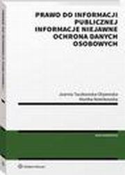 Prawo do informacji publicznej. Informacje niejawne. Ochrona danych osobowych, Monika Nowikowska, Joanna Taczkowska-Olszewska