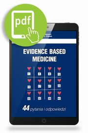Evidence Based Medicine.  44 pytania i odpowiedzi, Krzysztof J. Filipiak, Marcin Grabowski