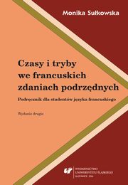 ksiazka tytu: Czasy i tryby we francuskich zdaniach podrzdnych.  Wyd. 2. - 01 Wprowadzenie do gramatyki zda autor: Monika Sukowska