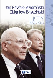 ksiazka tytu: Jan Nowak Jezioraski, Zbigniew Brzeziski. Listy 1959-2003 autor: Dobrosawa Platt
