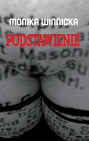 ksiazka tytu: Podstawienie autor: Monika Winnicka